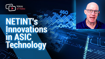 NETINT Technologies about Innovations in ASIC Technology