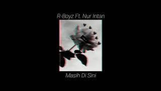 R-Boyz X Nur Intan Masih Di Sini Audio New song Love #brokenheart #galaulove #sad