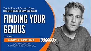 Finding Your Genius with Gary Cardone
