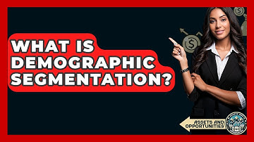 What Is Demographic Segmentation? - AssetsandOpportunity.org