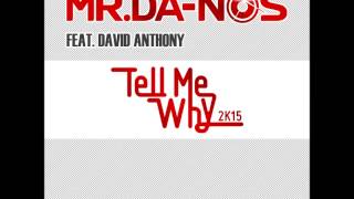Mr. Da Nos ft. David Anthony - Tell Me Why 2k15 (Schuhmacher Remix Radio Edit)