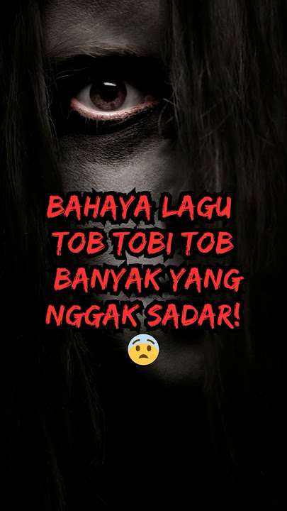 Bahaya Lagu Tob Tobi Tob?! Banyak yang Nggak Sadar! 😨
