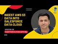 Episode 28: How To Ingest AWS S3 Data Into Salesforce Data Cloud | Used In Agentforce Agents