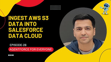 Episode 28: How To Ingest AWS S3 Data Into Salesforce Data Cloud | Used In Agentforce Agents