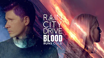 Rain City Drive - Blood Runs Cold (Official Music Video)