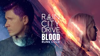 Rain City Drive - Blood Runs Cold (Official Music Video)