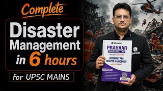 Full Complete Disaster Management in Just 6 Hours 🔥 | UPSC Mains 2026-27 | Disaster Management ONE SHOT Update