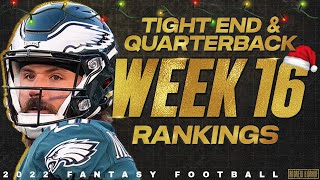 Week 16 Quarterback &amp; Tight End Rankings - 2022 Fantasy Football