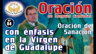 Oración de Sanación y Liberación con enf a la Virgen de Guadalupe