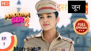 madam sir season 2 |full episode 1 | new promo #madamsir #मैडम_सर #madamsir2 |