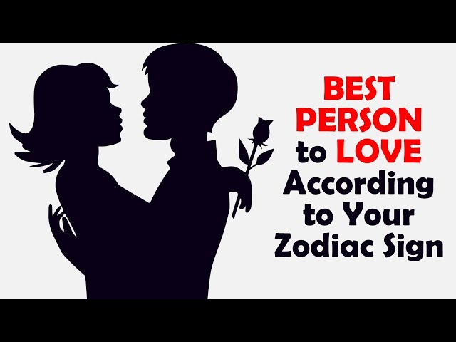 Best Sign to Love According to Your Zodiac Sign | Zodiac Talks class=