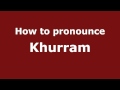 How to Pronounce Khurram - PronounceNames.com - YouTube