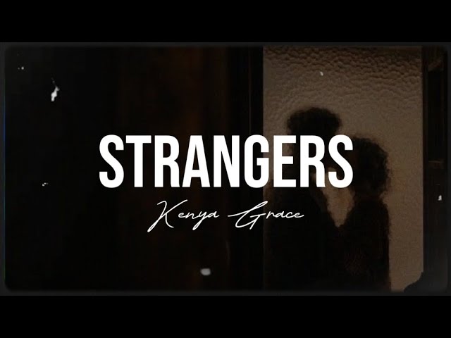 kenya grace - strangers (tradução) 