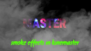 SMOKE EFFECT IN KINEMASTER |KINEMASTER TUTORIAL