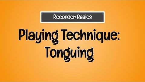 Recorder Basics - Playing Technique: Tonguing