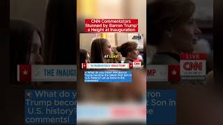 CNN Commentators Stunned by Barron Trump’s Height at Inauguration | #BarronTrump #Trump #CNN