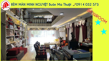 SHOWROOM RÈM MINH NGUYỆT- RÈM MÀN MINH NGUYỆT BUÔN MA THUỘT- 0914 032 573
