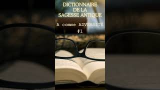 Dictionnaire de la Sagesse Antique: A comme Adversité (1)