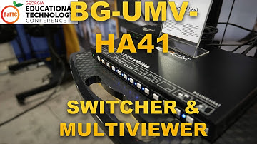 GaETC 2022 | Upgrade Your Classroom with the  BG-UMV-HA41 Switcher and Multiviewer