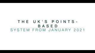 The UK's points based Immigration System from January 2021 | Business Immigration Series