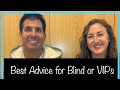 Best Advice for Blind, Low Vision, or Visually Impaired People