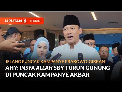 AHY Sebut SBY Siap Turun Gunung pada Puncak Kampanye Akbar Prabowo-Gibran di GBK Senayan | Liputan 6