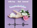 Selle BoY Ft J Zodd Shosha SAMBALATISHA Official Music Audio Selle BoY Ft J Zodd Shosha SAMBALATISHA Official Music Audio