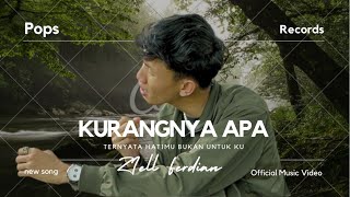 Ziell Ferdian - Kurangnya Apa (Official Music Video)