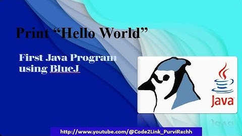 First Java Program, Print Hello World, Java Program in BlueJ