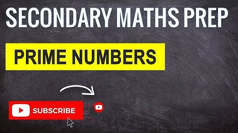 Prime Numbers | Learn Secondary Maths | "O" Level Maths Prep