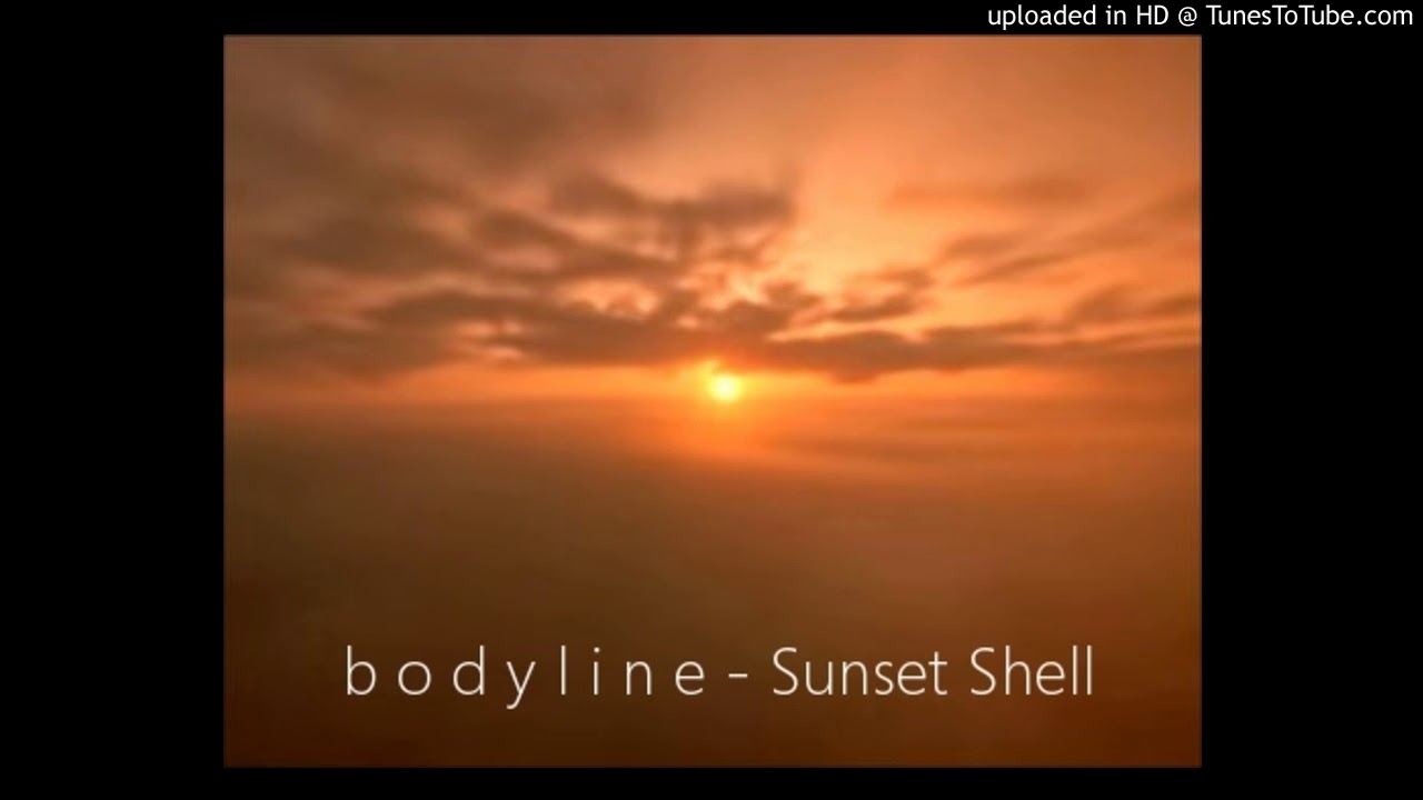 b o d y l i n e - Sunset Shell