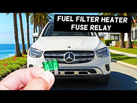 MERCEDES GLC Fuel Filter Heater Fuse Relay Location Replacement GLC 300 GLC 43 GLC 63 GLC 200 GLC 20