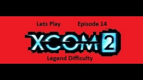 XCom2 Legend Episode 14  Operation Spider Tooth