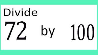 Divide 72 by 100