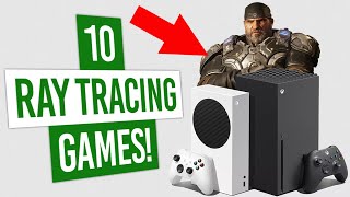 10 Ray Tracing Games On Xbox Series X|S