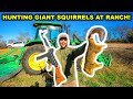 Hunting GIANT SQUIRRELS at My ABANDONED RANCH!!! (Catch Clean Cook)