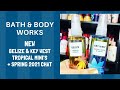 Bath & Body Works NEW Belize & Key West Tropical Mini's + Spring 2021 Chat