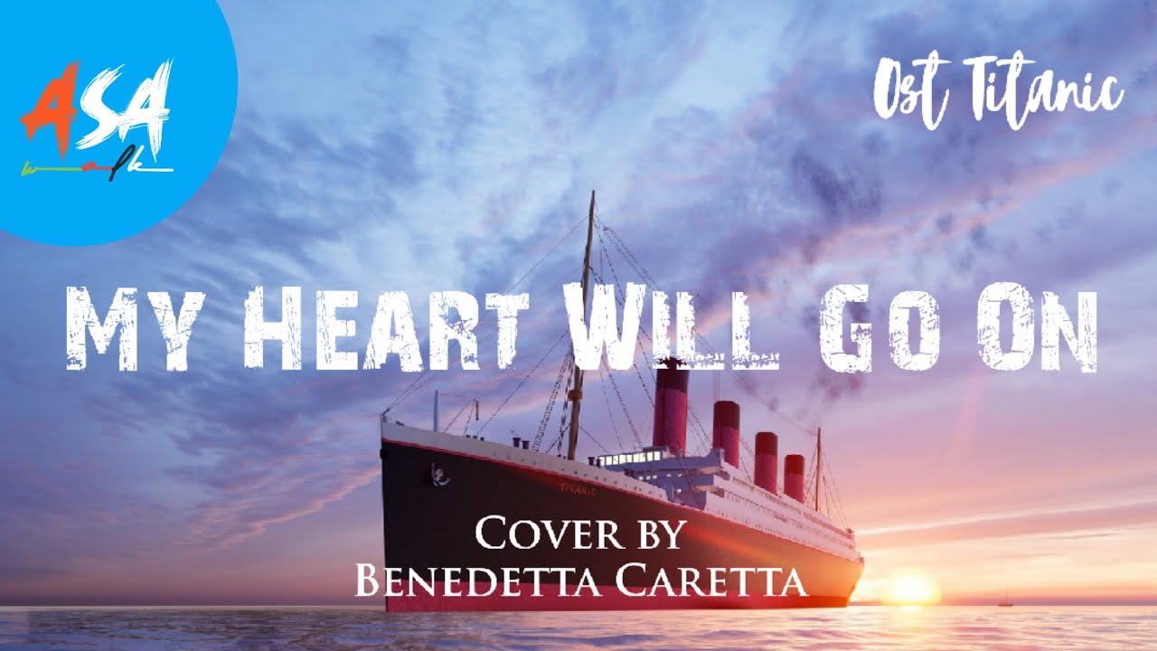 My Heart Will Go On - Celine Dion | Ost Titanic (Benedetta Caretta