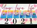 2021 Love Life Prediction 💍💕 (Psychic Reading / PICK A CARD)