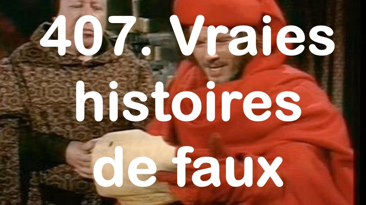407. Vraies histoires de faux, avec Nicolas Sarzeaud