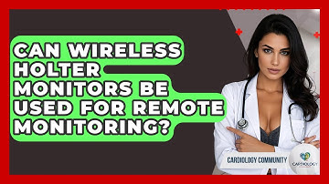 Can Wireless Holter Monitors Be Used For Remote Monitoring? - Cardiology Community