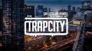 Miniatura de vídeo de "Dillon Francis & G-Eazy - Say Less (AR Remix)"