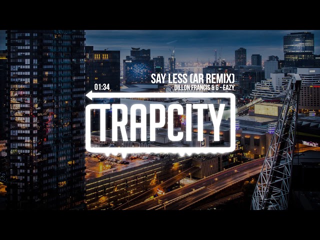Dillon Francis & G-Eazy - Say Less (AR Remix) class=