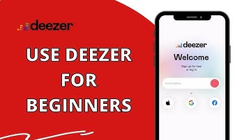 Deezer Tutorial: How to Use Deezer For Beginners 2023?