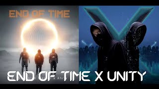 End Of Time x Unity - [Remix Mashup]
