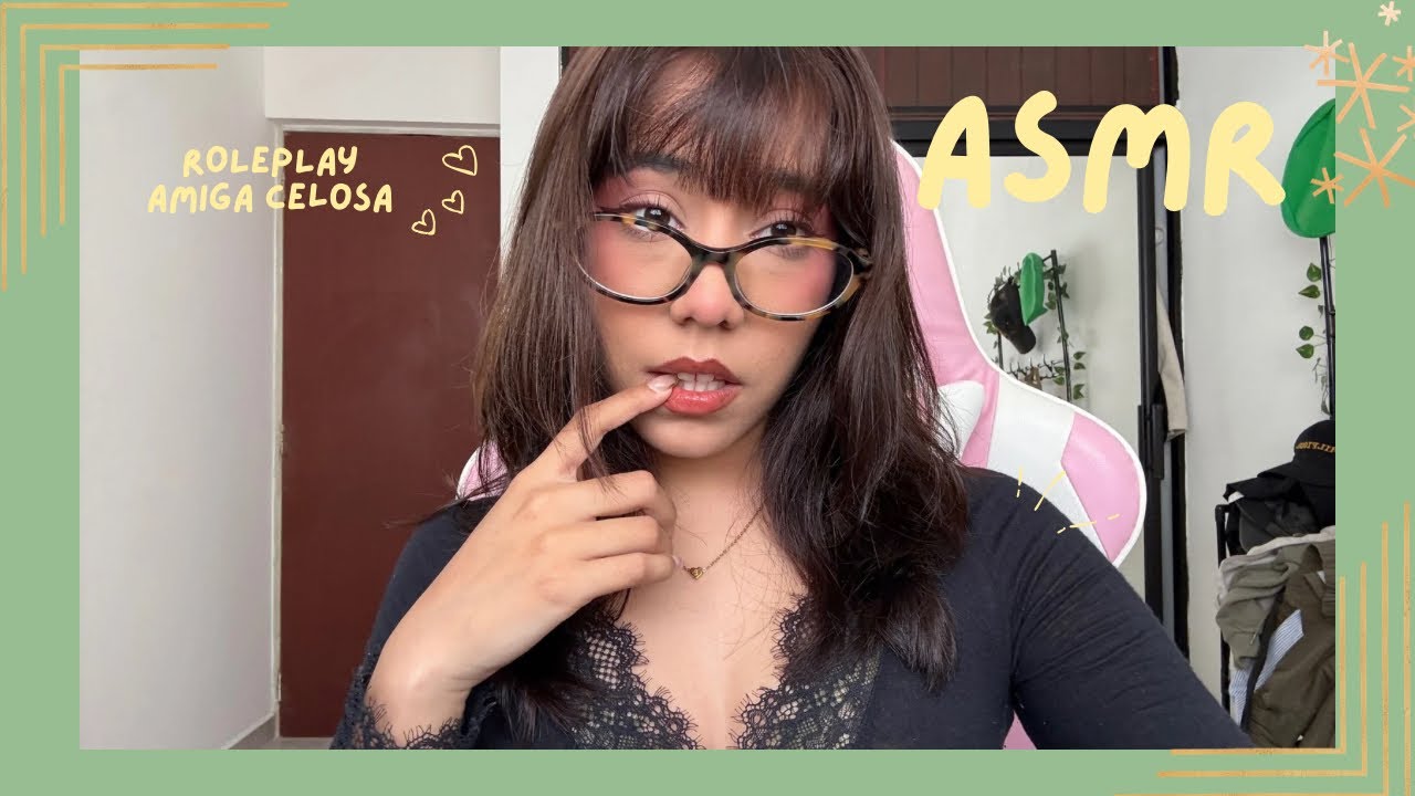 ASMR - MEJOR AMIGA CELOSA/ ASMR