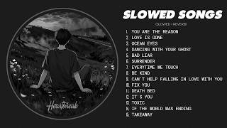 Best Slowed Sad Songs 2026 💔 Sad Love Songs That Make You Cry | Songs to Listen to When You Are Sad