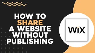 How To Share a Wix Website Without Publishing (Quick & Easy)