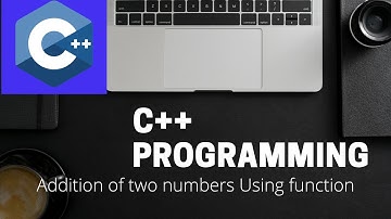 C++ programming | Addition of two numbers using function