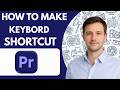 How to make keybord shortcut in Premiere Pro Full Guide 2026